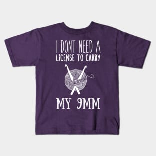 I don't need license to carry Funny Knitting Kids T-Shirt